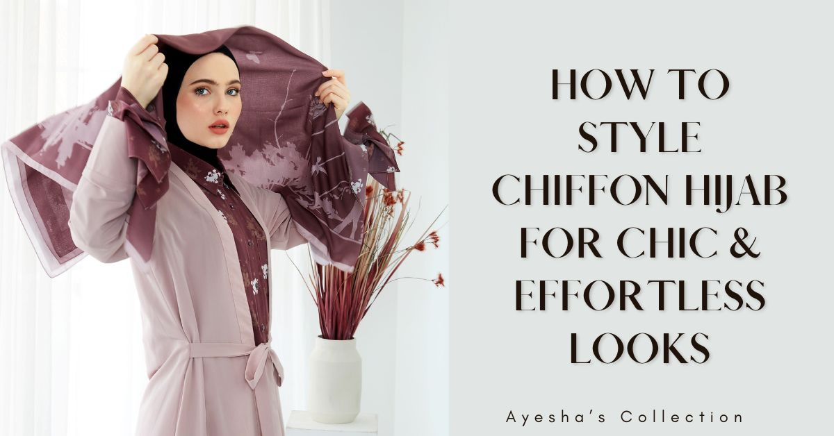 how to style chiffon hijab