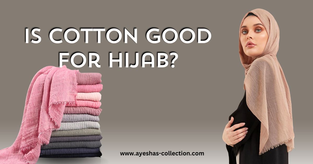 Is Cotton Good For Hijab Explore Expert Insights is-cotton-good-for-hijab-explore-expert-insights