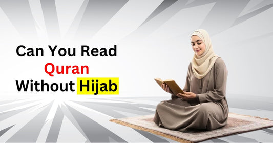 Can You Read Quran Without Hijab?