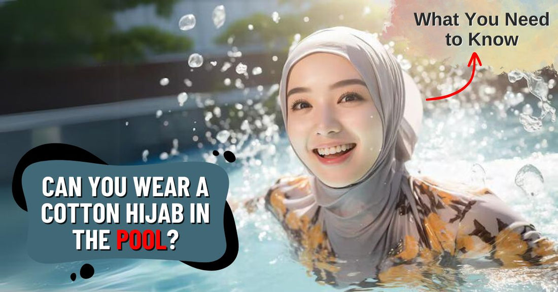 Can You Wear a Cotton Hijab in the Pool - Ayesha’s Collection