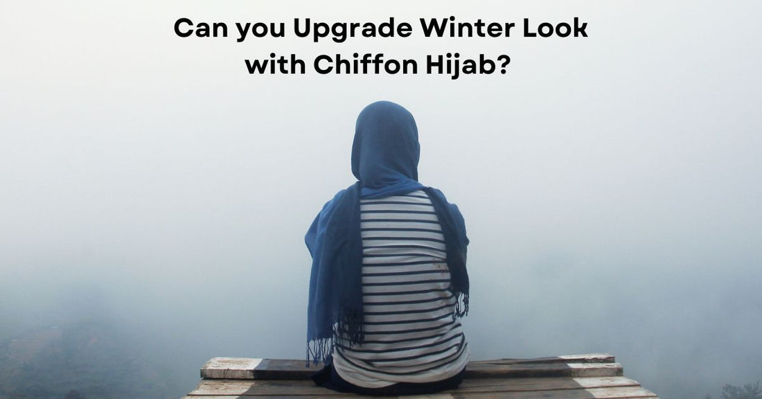 Can you upgrade winter look with chiffon hijab - Ayesha’s Collection