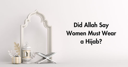 Did Allah Say Women Must Wear a Hijab