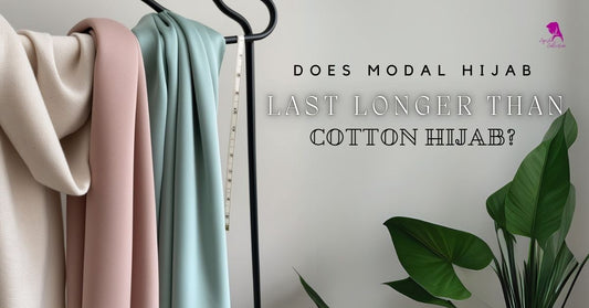 Does Modal Hijab Last Longer Than Cotton Hijab