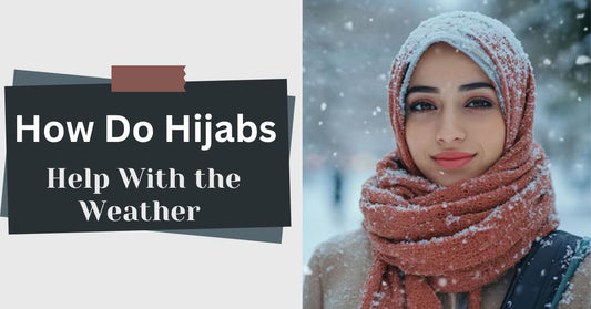 How Do Hijabs Help With the Weather?- Ayesha’s Collection