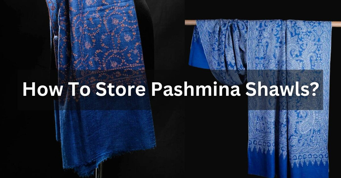 How To Store Pashmina Shawls? - Ayesha’s Collection