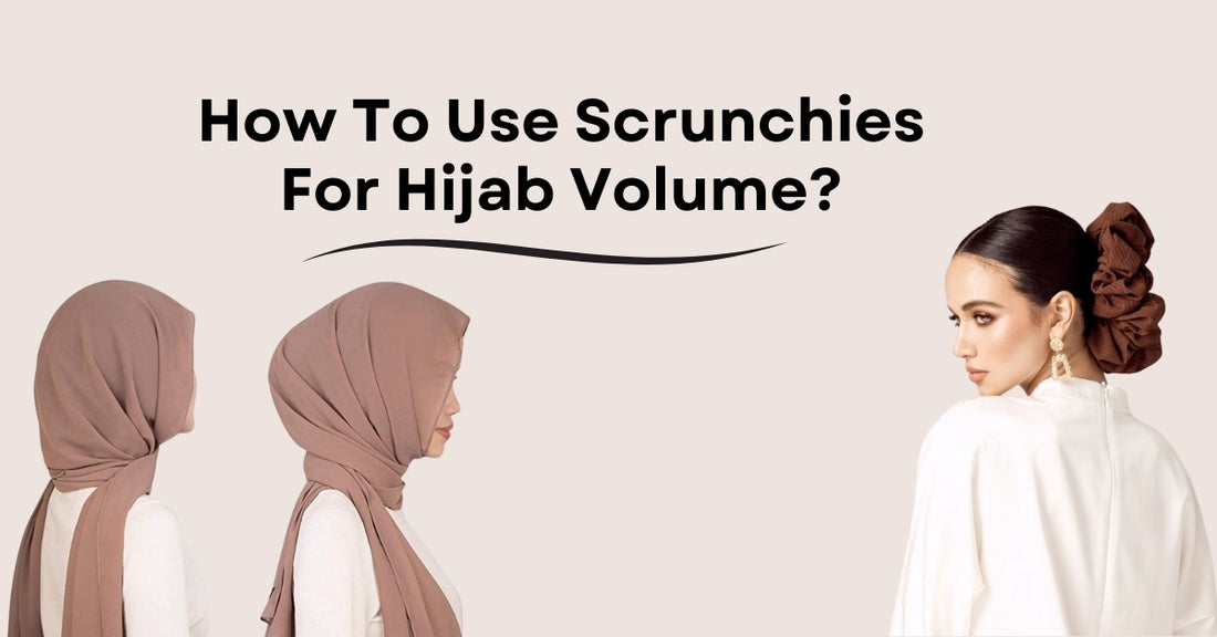 How To Use Scrunchies For Hijab Volume?