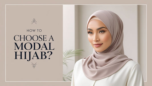 How to Choose a Modal Hijab?