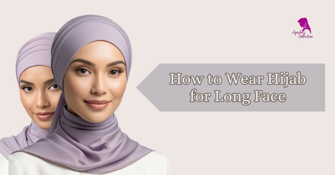 How to Wear Hijab for Long Face