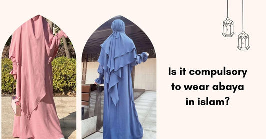 Is it compulsory to wear abaya in islam ? - Ayesha’s Collection