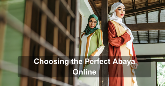 A Beginner’s Guide to Choosing the Perfect Abaya Online