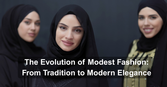 The Evolution of Modest Fashion: From Tradition to Modern Elegance