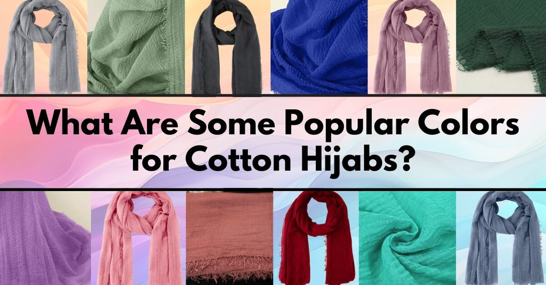 What Are Some Popular Colors for Cotton Hijabs