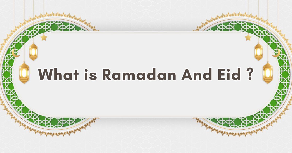 What is Ramadan And Eid