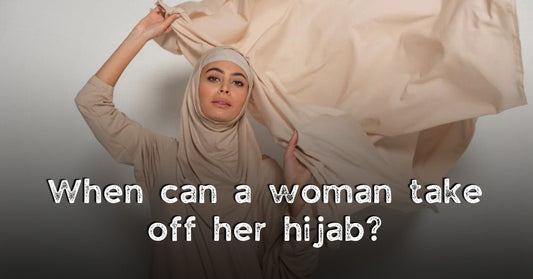 When can a woman take off her hijab?