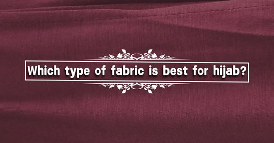 Which type of fabric is best for hijab?