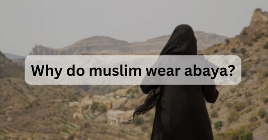 Why do muslim wear abaya - Ayesha’s Collection