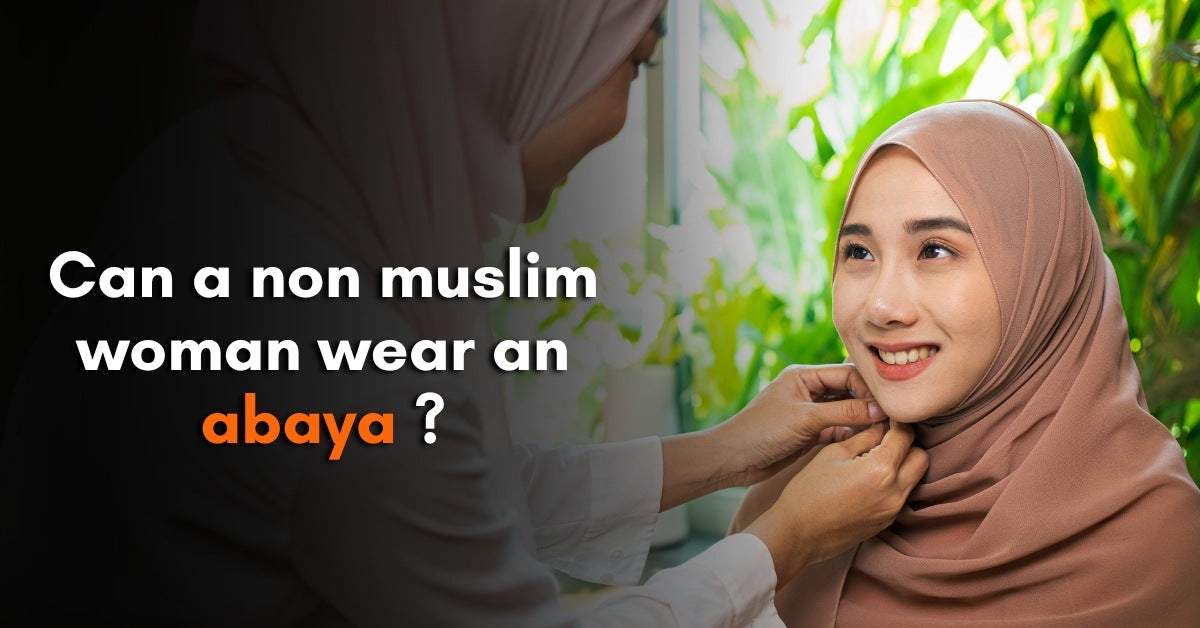 can a non muslim woman wear an abaya ?- Ayesha’s Collection