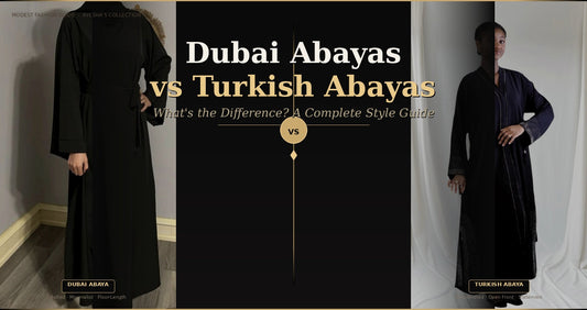 Dubai Abayas vs Turkish Abayas: What's the Difference?
